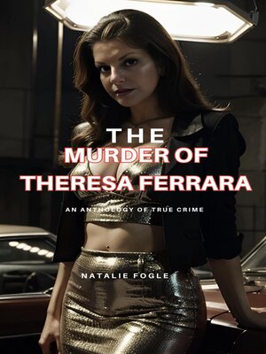 cover image of The Murder of Theresa Ferrara